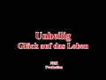 Unheilig  - Glück auf das Leben(Lyrics)