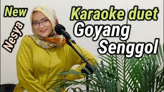 Download lagu GOYANG SENGGOL ~ KARAOKE DUET NESYA mp3 Download lagu GOYANG SENGGOL ~ KARAOKE DUET NESYA mp3