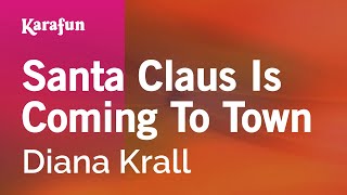 Karaoke Santa Claus Is Coming To Town - Diana Krall *