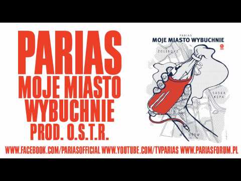 PARIAS - Moje miasto wybuchnie