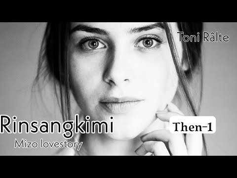 Rinsangkimi (Dr. Saidingpuii fanu) | Then-1  | Ziaktu Toni Da Râlte Ahmangaih-i