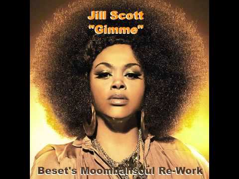 Jill Scott - Gimme (Beset's Moombahsoul Re-Work)