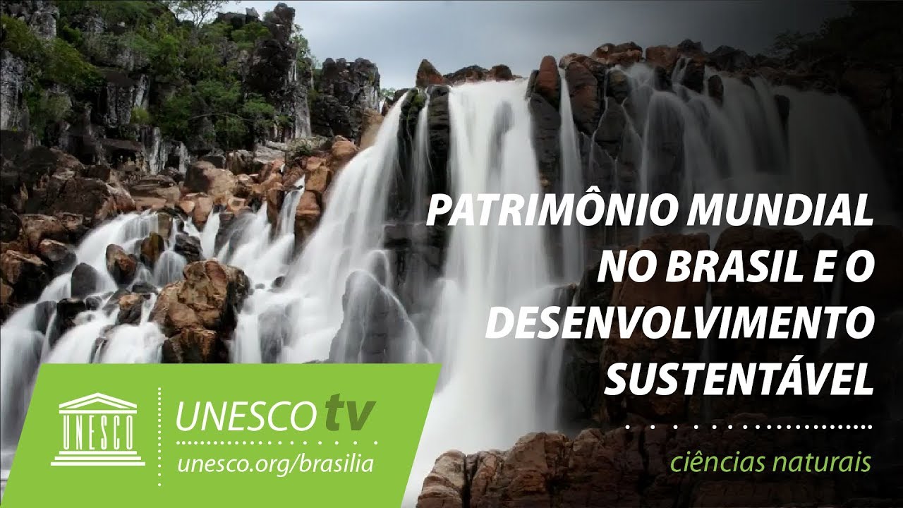 Patrimônio Mundial no Brasil e o Desenvolvimento Sustentável