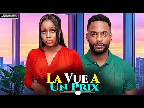 LA VUE A UN PRIX (Chike Dniels, Uche Montana) : Nouveau Film Nigerian En Francais Complete 2025
