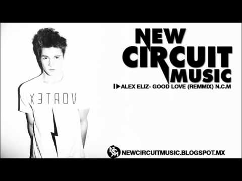 Alejandro Hdz & Alecs Gonzalez -- Good Love (Alex Eliz Remix Oficial )