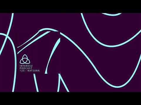 #MinimalHouse | Intaresu Podcast 123 - Katsuba