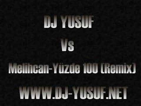 Dj Yusuf Vs Melihcan-%100(Remix)
