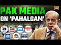 How Pak Media Reported Pahalgam Terror Attack Pakistan Shehbaz Sharif India Today