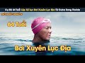 [Review Phim] Cụ Bà 64 Tuổi Lập Kỷ Lục Bơi Xuyên Lục Địa Từ Cuba Sang Florida