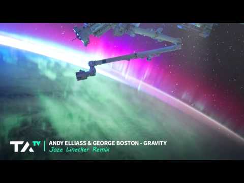 Andy Elliass & George Boston - Gravity (Joze Linecker Remix)