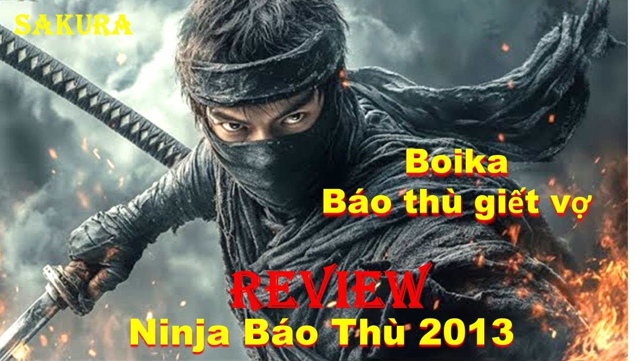 REVIEW PHIM NINJA BOIKA 1 MÌNH ĐỒ SÁT CẢ BĂNG ĐẢNG BUÔN MAI THÚY || SAKURA REVIEW
