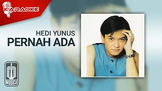 Hedi Yunus - Pernah Ada (Official Karaoke Video)
