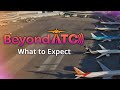 BeyondATC - What to Expect (Early Access / Is BeyondATC AI? / Launch Features)