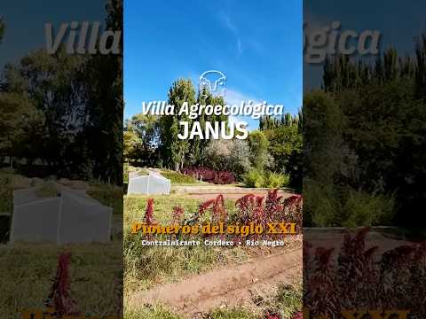 Villa Agroecológica Janus - Pioneros del siglo XXI - Contralmirante Cordero Río Negro