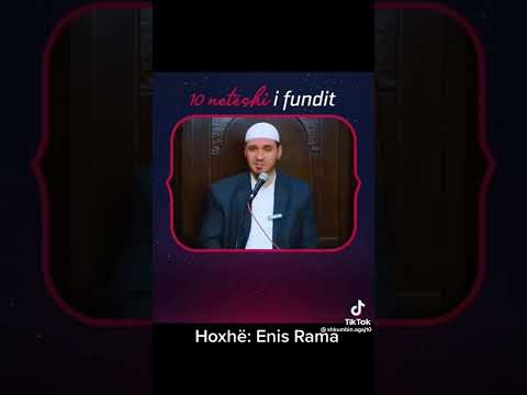 10 netëshi i fundit të Ramazanit - Hoxhë Enis Rama