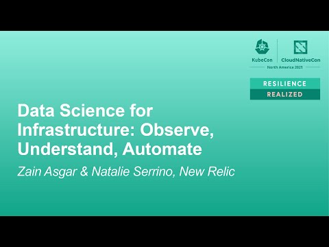 Data Science for Infrastructure: Observe, Understand, Automate - Zain Asgar & Natalie Serrino