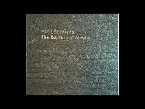 Paul Schütze — The Rapture of Metals (Full Album)