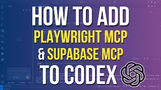 Adding Playwright and Supabase MCP's to new Codex CLI and IDE Extension (Tutorial)