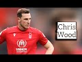 Chris Wood | Skills and Goals | Highlights