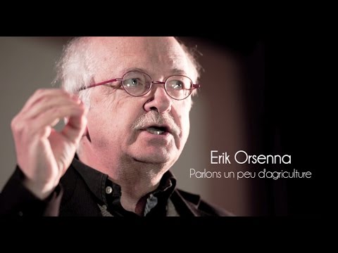 Erik Orsenna : Parlons un peu d'agriculture - "Les Ernest"