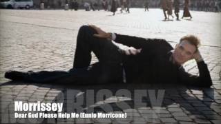 Morrissey - Dear God Please Help Me (Ennio Morricone)