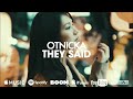 Otnicka -They Said
