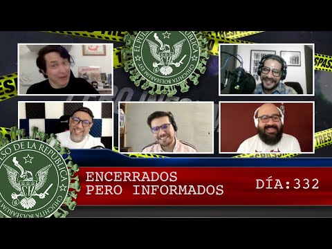 ENCERRADOS PERO INFORMADOS DÍA: 332 - EL PULSO DE LA REPÚBLICA