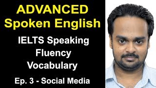 Advanced Spoken English Class #3 | Topic: Social media | IELTS Speaking, Fluency, Vocab, Listening