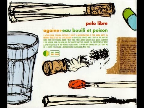 Againe / Eau Bouili Et Poison - Pelo Libre (1998) [FULL SPLIT]