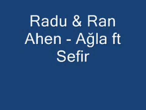 Radu & Ran Ahen - Ağla ft Sefir