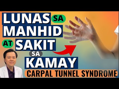 Lunas sa Manhid at Sakit sa Kamay: Carpal Tunnel Syndrome - by Doc Willie Ong