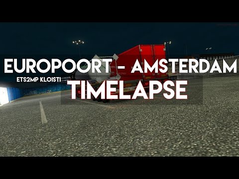 Europoort - Amsterdam (ETS2MP) (TimeLapse)