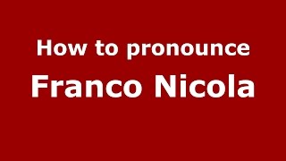 How to pronounce Franco Nicola