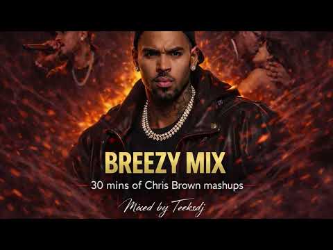 Breezy Mix (30 mins of CB Mashups)
