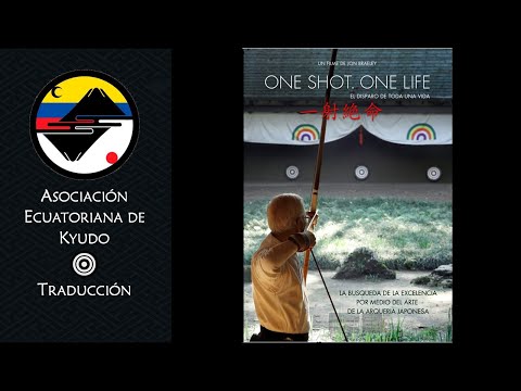 一射絶命 El Disparo de Toda Una Vida (2013) Documental de Kyudo - Versión subtitulada en español