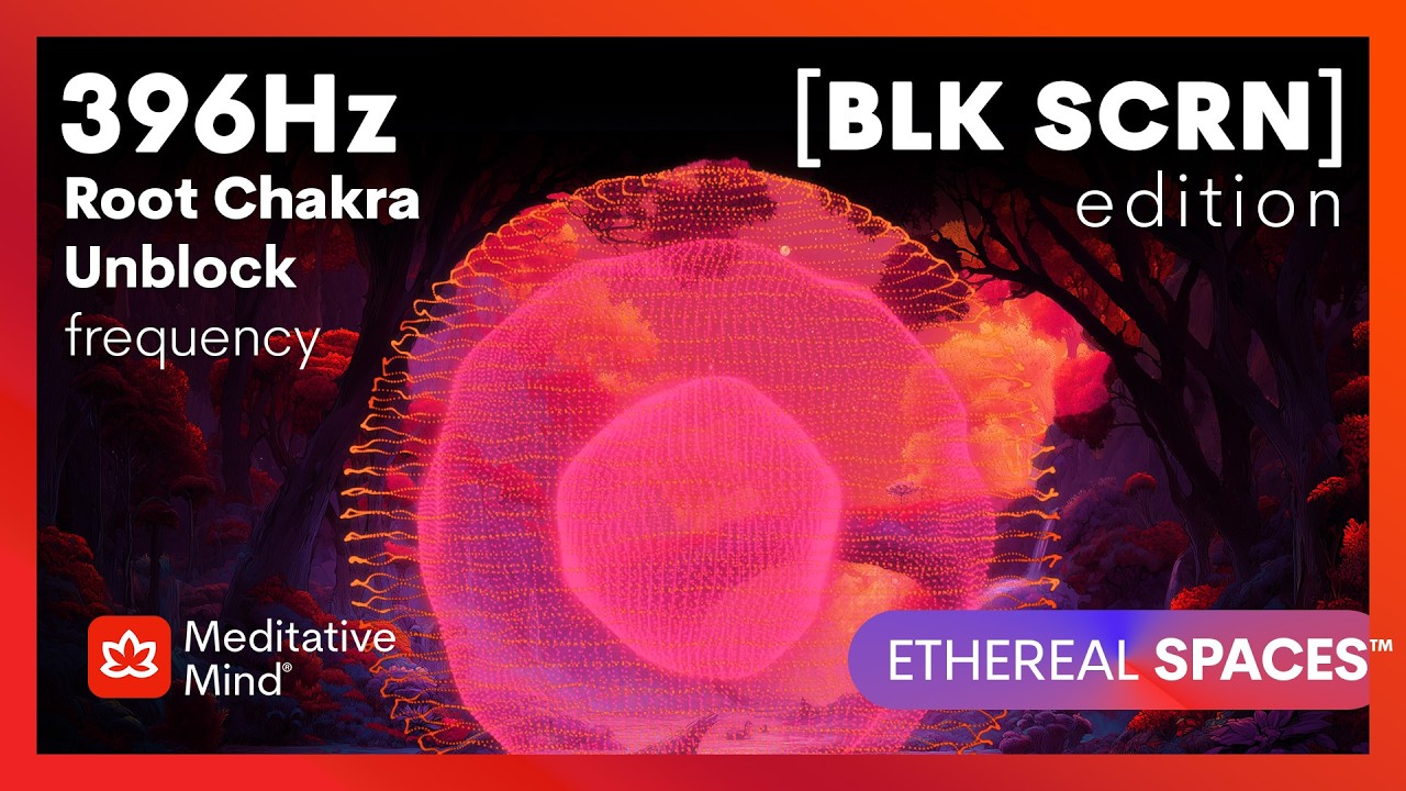 396Hz [BLK SCRN] LET GO Guilt & Fear | ROOT Chakra Unblock | ETHEREAL SPACES™