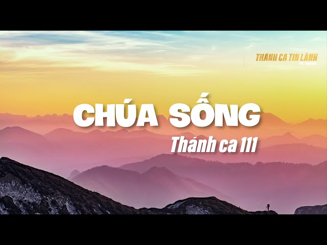 THÁNH CA 111 | CHÚA SỐNG | KARAOKE THÁNH CA TIN LÀNH
