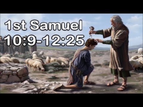1 Samuel Chapters 10:9 - 12:25