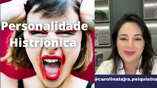 PERSONALIDADE HISTRIÔNICA | VOCÊ CONHECE ALGUÉM ASSIM?