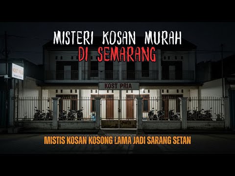 MISTERI KOSAN MURAH DI SEMARANG