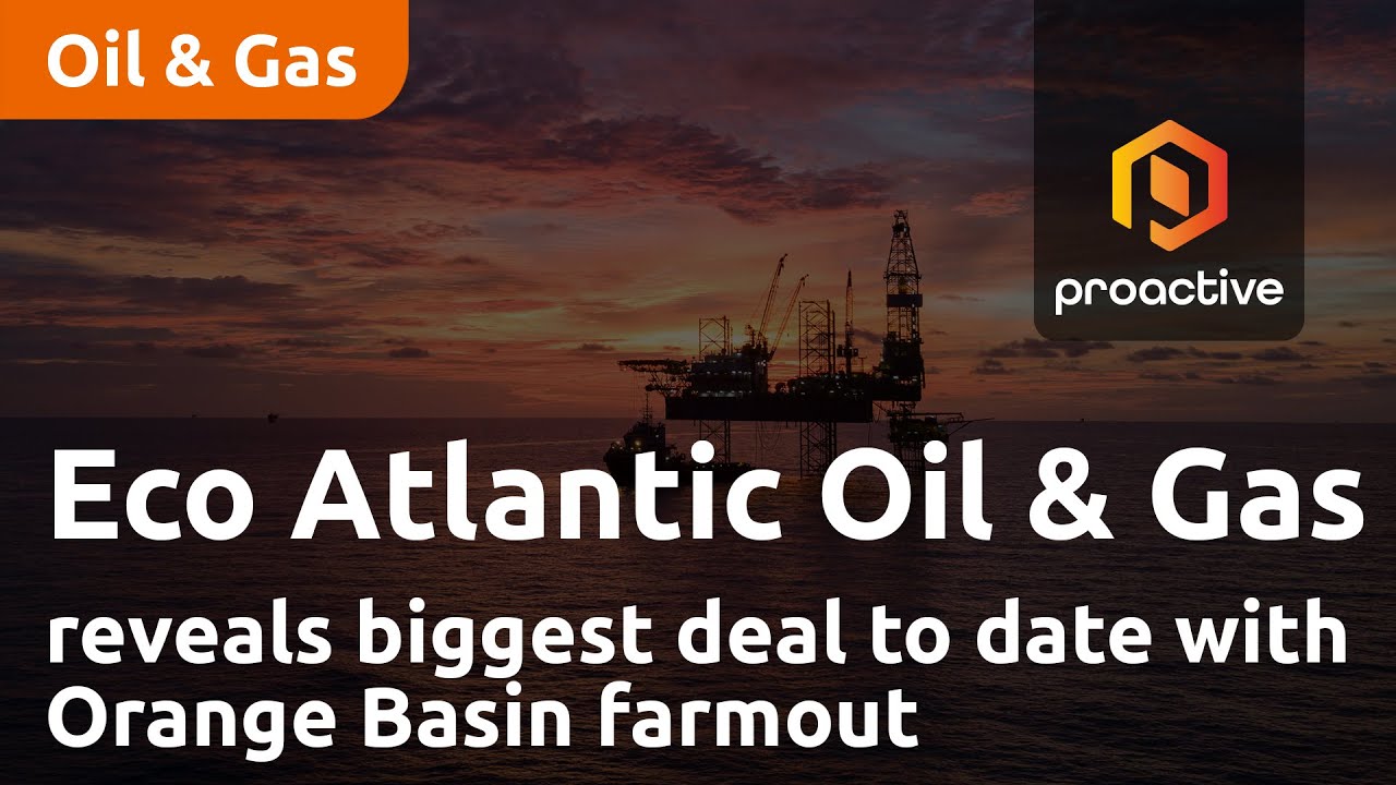 Eco Atlantic Oil & Gas announces biggest deal to date with Orange Basin farmout