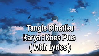 Download lagu KOES PLUS - TANGIS DI HATIKU ( WITH LYRICS ) mp3 Download lagu KOES PLUS - TANGIS DI HATIKU ( WITH LYRICS ) mp3