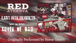 Red Atlanta - Last Nite Regrets (Home Grown cover)