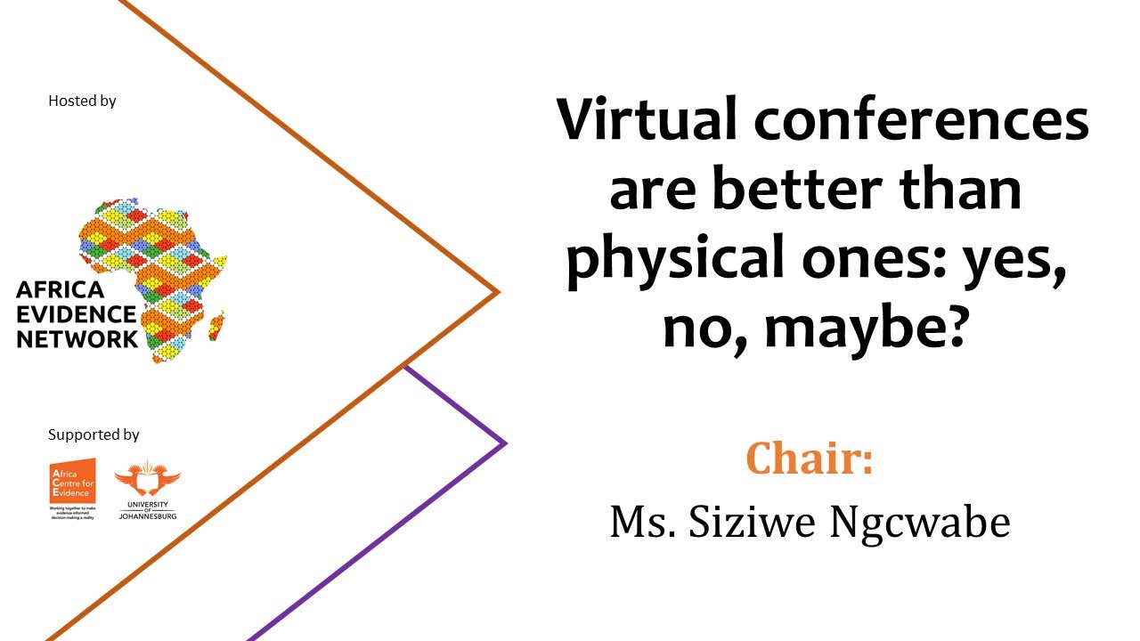 WEBINAR RECORDING | #AfricaEvidenceWebinar | Virtual conferences are better than physical ones: yes, no, maybe?