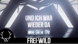 Frei.Wild - Und ich war wieder da [Lyricversion]
