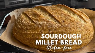Millet Bread: Foxtail Millet Sourdough Bread, No yeast, No baking Soda, Gluten-free, Easy Recipe