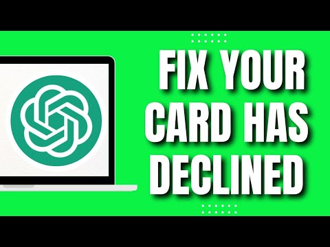 Fix ChatGPT Your Card Has Been Declined (Quickly 2023)