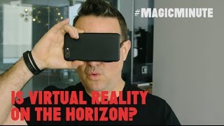 Is Virtual Reality On The Horizon? | Magic Minute | Real Estate Tips