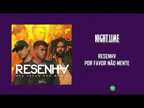 RESENHV (Nith, Dcan e Caslu) - Por Favor Não Mente