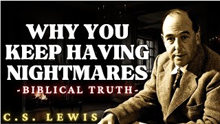 7 Reasons Why You Keep Having Nightmares | C.S Lewis
